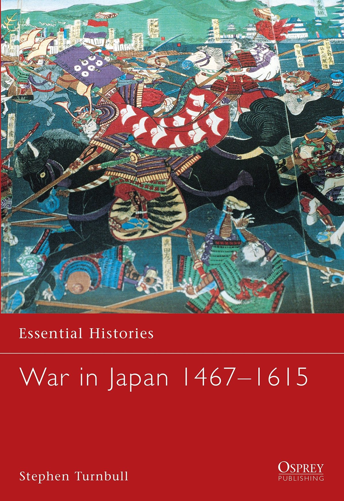 war-in-japan-1467-1615-essential-histories