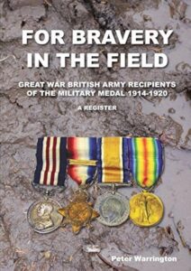 For Bravery in the Field: Great War British Army Recipients of the Military Medal by Peter Warrington