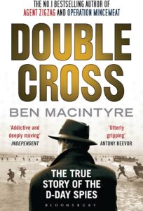 Double Cross: The True Story of the D-Day Spies by Ben Macintyre